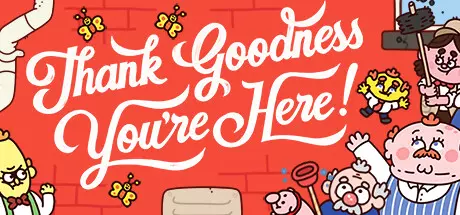《谢天谢地你来了! Thank Goodness You’re Here!》中文版下载Build.15669091|容量805MB|官方简体中文|支持键盘.鼠标.手柄